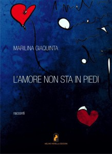 L'amore non sta in piedi di Marilina Giaquinta